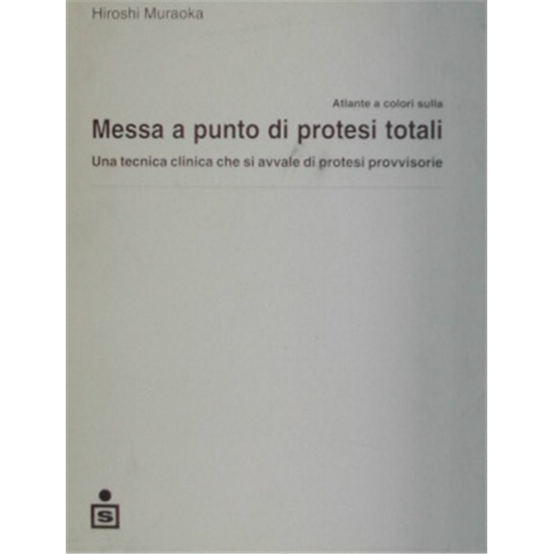 Atlante a colori sulla MESSA A PUNTO DI PROTESI TOTALI